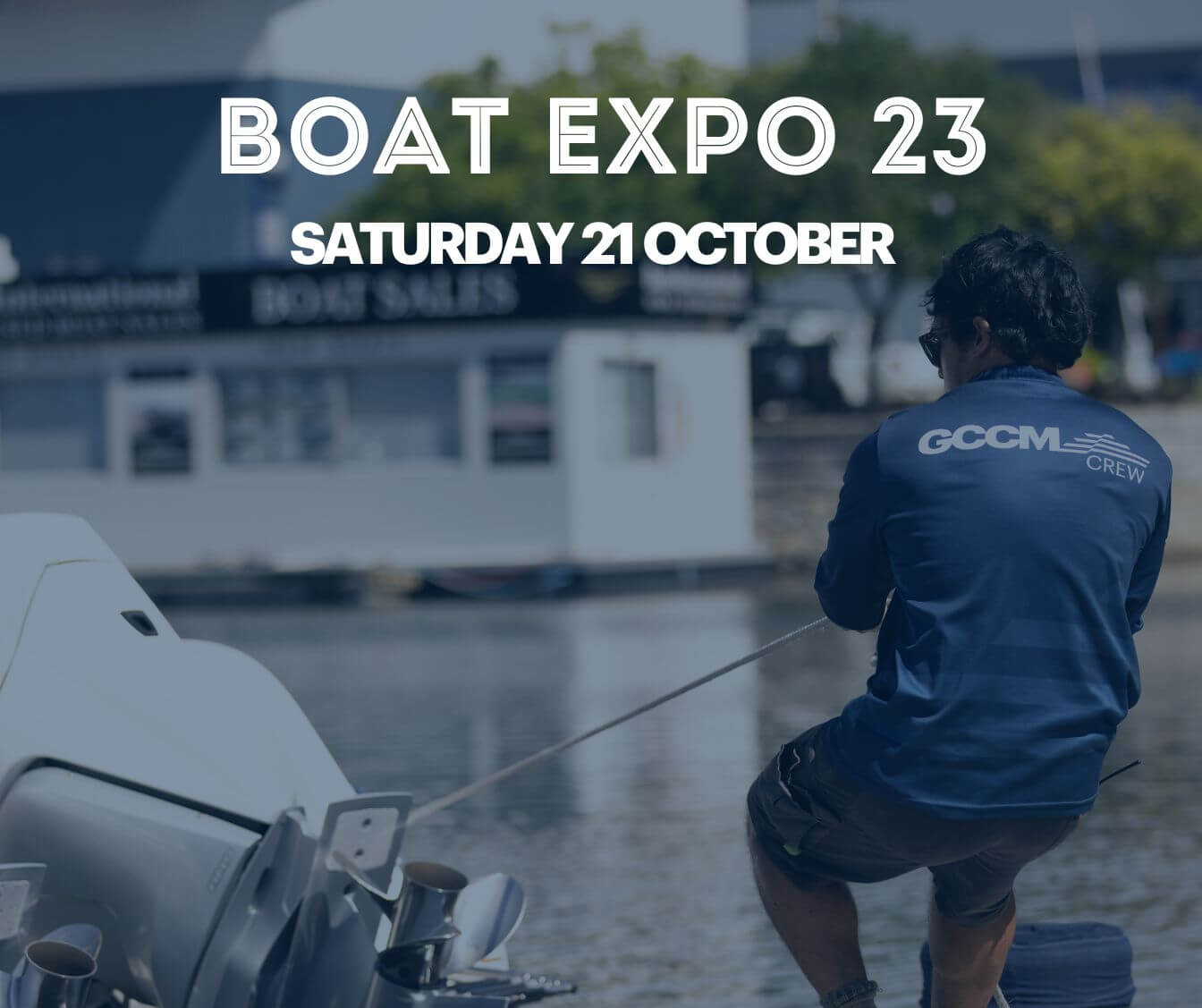 GCCM Boat Expo on Saturday 21 October