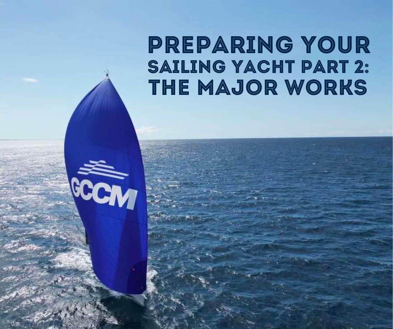 Preparing Your Sailing Yacht Part 2: Mastering the Waves : The Major Works