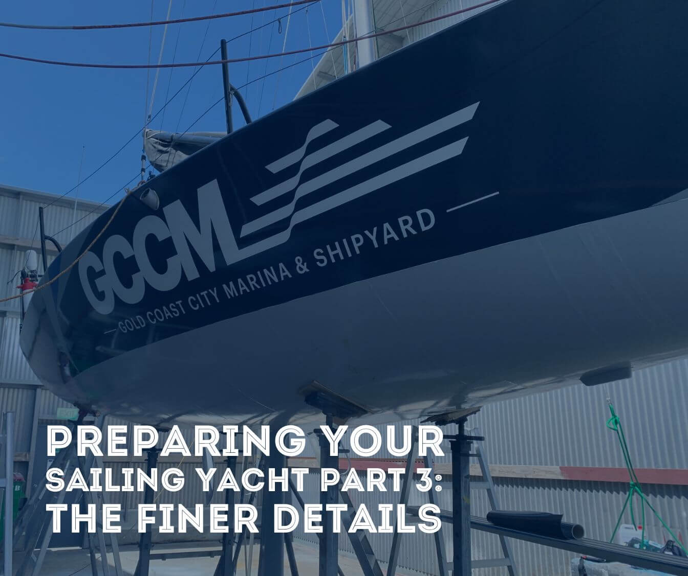 Preparing your Sailing Yacht Part 3: Sailing to Victory: The Finer Details